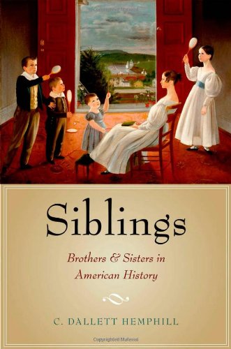 Siblings Brothers And Sisters In American History C Dallett Hemphill
