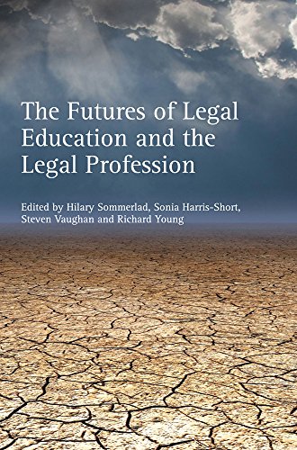 The Futures Of Legal Education And The Legal Profession Hilary Sommerlad