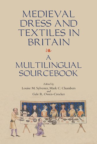 Medieval Dress And Textiles In Britain A Multilingual Sourcebook Mul Louise M Sylvester