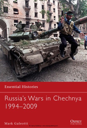Russias Wars In Chechnya 19942009 Mark Galeotti
