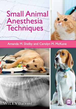 Small Animal Anesthesia Techniques Amanda M Shelby Carolyn M Mckune