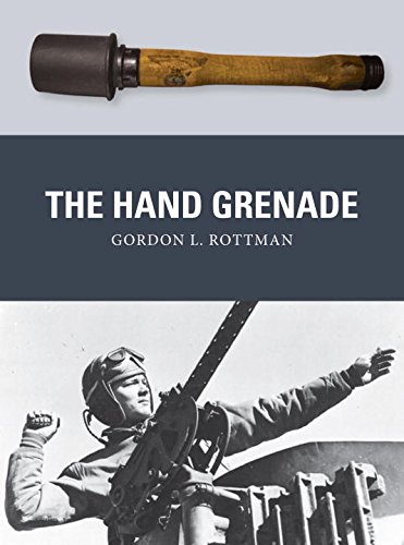The Hand Grenade Gordon L Rottman Johnny Shumate Alan Gilliland Illustrations