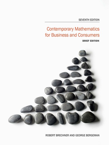 Contemporary Mathematics For Business And Consumers Brief Edition 7th Edition Robert Brechner And Geroge Bergeman
