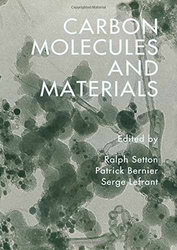 Carbon Molecules And Materials Ralph Setton Patrick Bernier Serge Lefrant