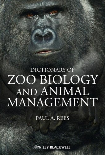 Dictionary Of Zoo Biology And Animal Management 1st Edition Paul A Rees