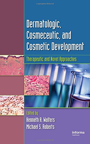 Dermal Absorption And Toxicity Assessment And Dermatologic Cosmeceutic And Cosmetic Development Therapeutic And Novel Approaches Dermatological Development Absorption Efficacy And Toxicity 1st Edition Kenneth A Walters