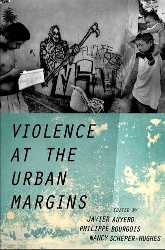 Violence At The Urban Margins Javier Auyero Philippe Bourgois