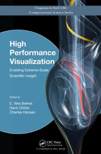 High Performance Visualization Enabling Extremescale Scientific Insight 1st Edition E Wes Bethel