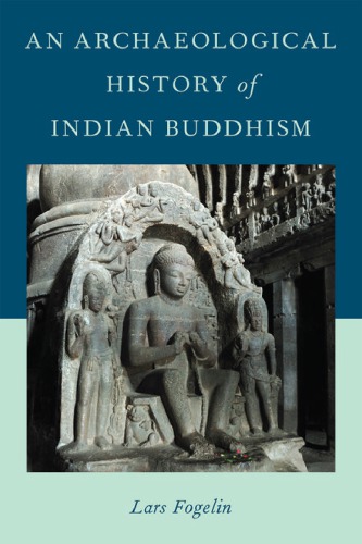 An Archaeological History Of Indian Buddhism Lars Fogelin