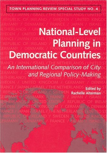 Nationallevel Spatial Planning In Democratic Countries An International Comparison Of City And Regional Policymaking Rachelle Alterman