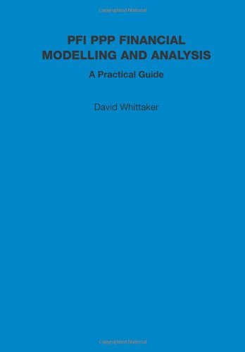 Pfi Ppp Financial Modelling And Analysis A Practical Guide 1st David Whittaker