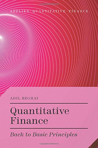 Quantitative Finance Back To Basic Principles Adil Reghai