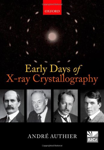 Early Days Of Xray Crystallography Andre Authier