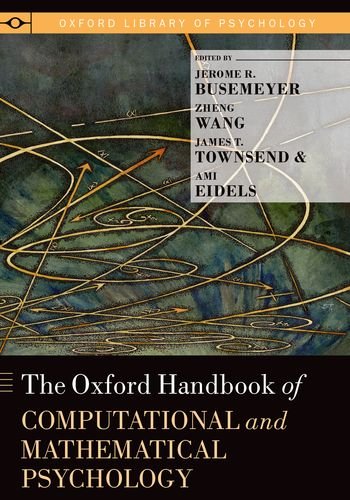 The Oxford Handbook Of Computational And Mathematical Psychology 1st Edition Jerome R Busemeyer