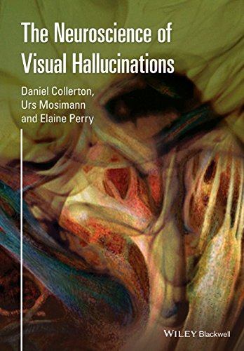 The Neuroscience Of Visual Hallucinations 1st Edition Daniel Collerton