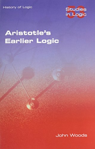 Aristotles Earlier Logic John Woods