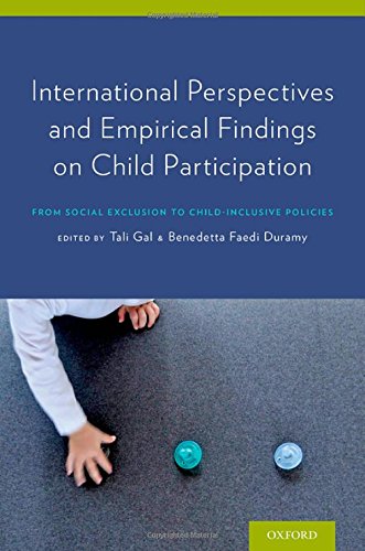 International Perspectives And Empirical Findings On Child Participation From Social Exclusion To Childinclusive Policies 1st Edition Tali Gal