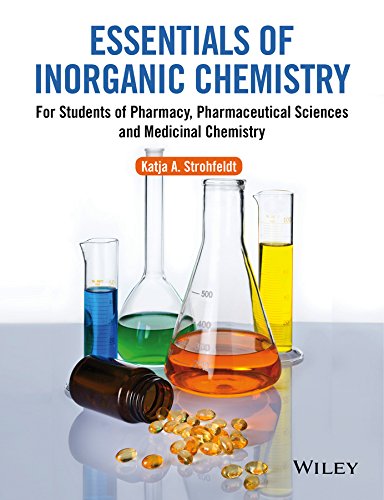 Essentials Of Inorganic Chemistry For Students Of Pharmacy Pharmaceutical Sciences And Medicinal Chemistry 1st Edition Katja A Strohfeldt