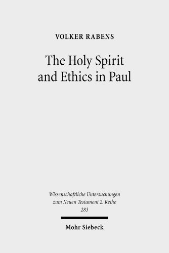 The Holy Spirit And Ethics In Paul Transformation And Empowering For Religiousethical Life Volker Rabens