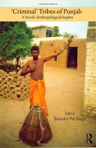 Criminal Tribes Of Punjab A Socialanthropological Inquiry 1st Edition Birinder Pal Singh