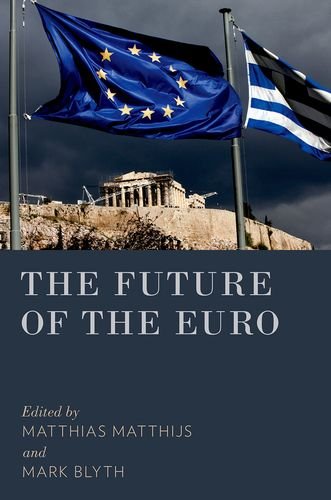 The Future Of The Euro Matthias Matthijs Mark Blyth
