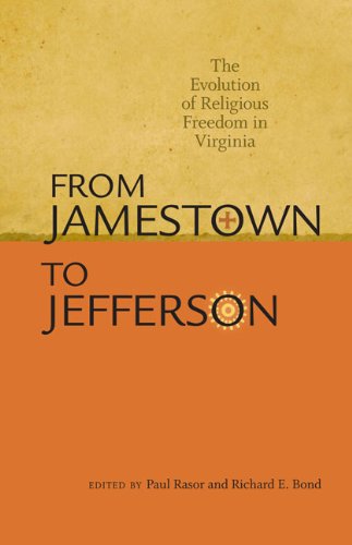 From Jamestown To Jefferson The Evolution Of Religious Freedom In Virginia Paul Rasor