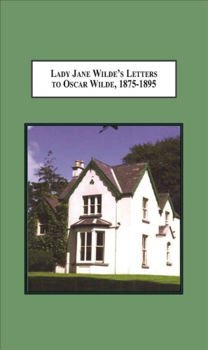 Lady Jane Wildes Letters To Oscar Wilde 18751895 A Critical Edition Karen Sasha Anthony Tipper