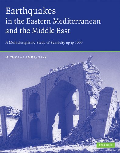 Earthquakes In The Mediterranean And Middle East A Multidisciplinary Study Of Seismicity Up To 1900 1st Edition Nicholas Ambraseys