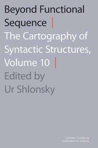 Beyond Functional Sequence The Cartography Of Syntactic Structures Volume 10 Ur Shlonsky
