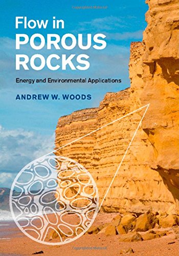 Flow In Porous Rocks Energy And Environmental Applications Andrew W Woods