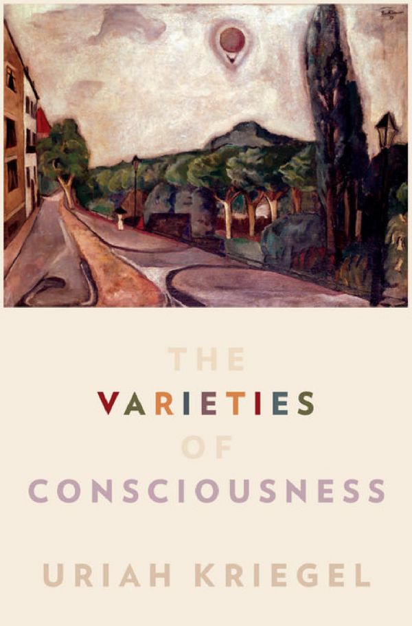 The Varieties Of Consciousness Uriah Kriegel