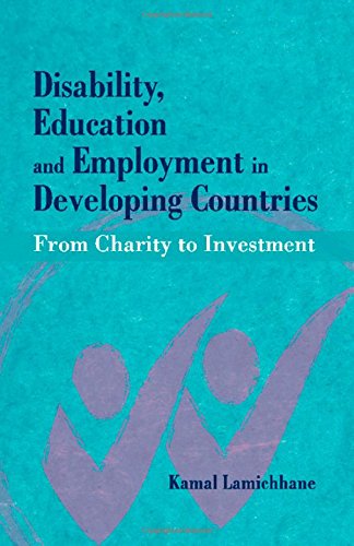 Disability Education And Employment In Developing Countries From Charity To Investment Kamal Lamichhane