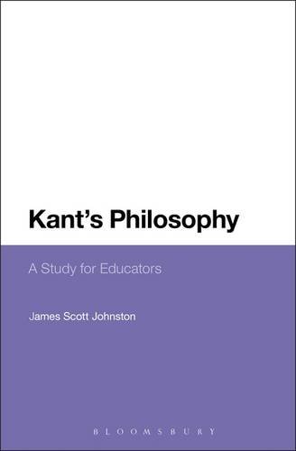 Kants Philosophy A Study For Educators James Scott Johnston