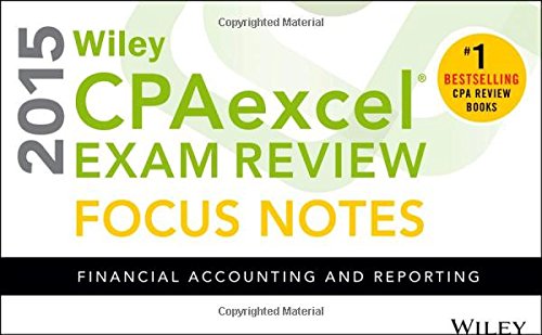 Wiley Cpaexcel Exam Review 2015 Focus Notes Financial Accounting And Reporting 10th Edition Wiley