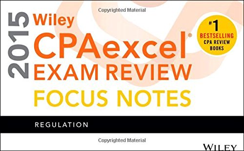 Wiley Cpaexcel Exam Review 2015 Focus Notes Regulation 10th Edition Wiley
