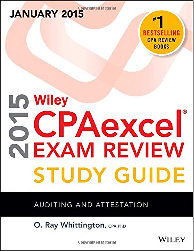 Wiley Cpaexcel Exam Review 2015 Study Guide Auditing And Attestation 13th Edition O Ray Whittington