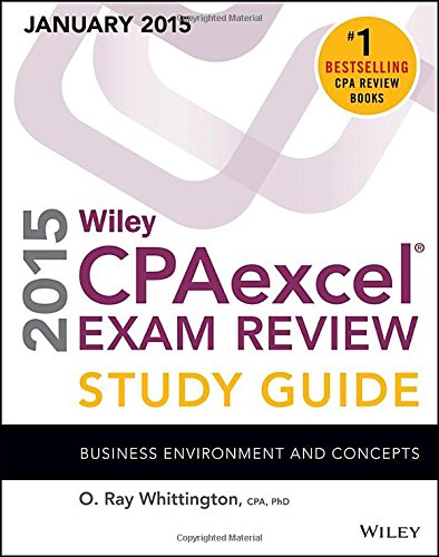 Wiley Cpaexcel Exam Review 2015 Study Guide Business Environment And Concepts 13th Edition O Ray Whittington