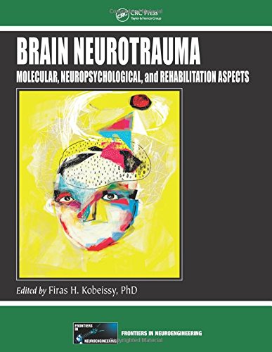 Brain Neurotrauma Molecular Neuropsychological And Rehabilitation Aspects 1st Edition Firas H Kobeissy