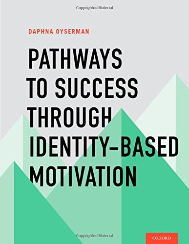 Pathways To Success Through Identitybased Motivation 1st Edition Daphna Oyserman