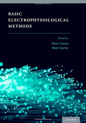 Basic Electrophysiological Methods 1st Edition Ellen Covey Matt Carter
