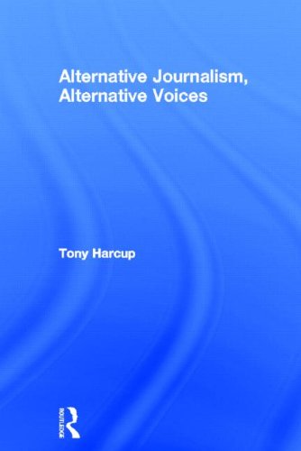 Alternative Journalism Alternative Voices 1st Edition Tony Harcup