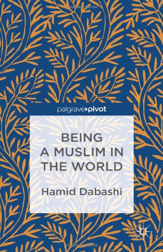 Being A Muslim In The World Hamid Dabashi