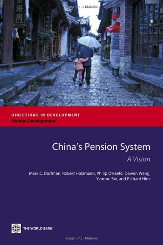 Chinas Pension System A Vision Mark C Dorfman Robert Holzmann
