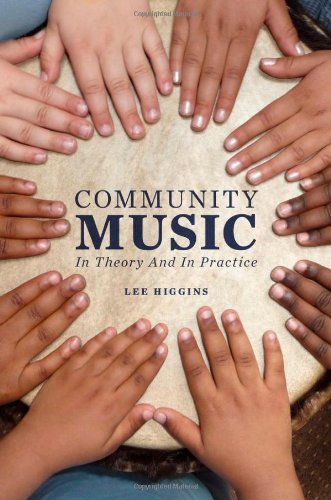Community Music In Theory And In Practice Lee Higgins