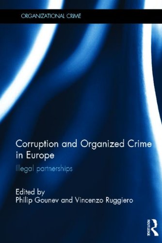 Corruption And Organized Crime In Europe Illegal Partnerships 1st Edition Philip Gounev