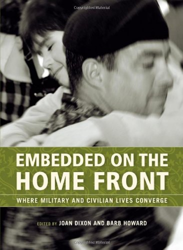 Embedded On The Home Front Where Military And Civilian Lives Converge First Edition Joan Dixon