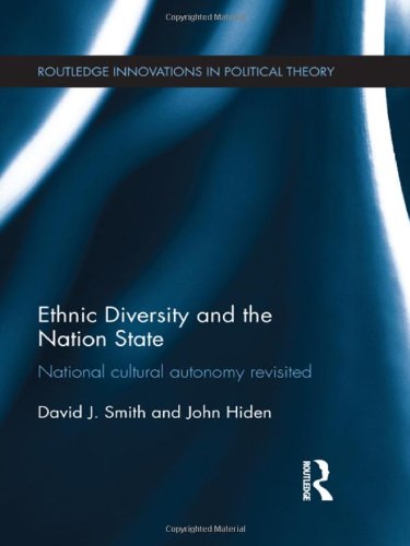 Ethnic Diversity And The Nation State National Cultural Autonomy Revisited 1st Edition David J Smith