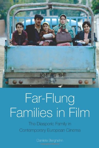 Farflung Families In Film The Diasporic Family In Contemporary European Cinema Daniela Berghahn