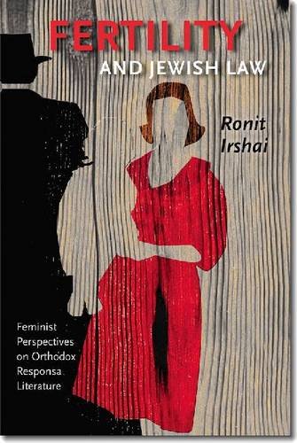 Fertility And Jewish Law Feminist Perspectives On Orthodox Responsa Literature Ronit Irshai