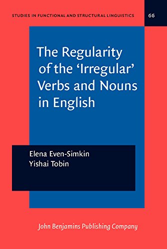 The Regularity Of The Irregular Verbs And Nouns In English Elena Evensimkin